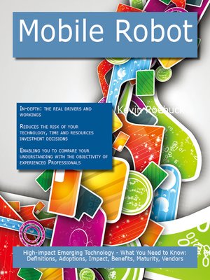 cover image of Mobile Robot: High-impact Emerging Technology - What You Need to Know: Definitions, Adoptions, Impact, Benefits, Maturity, Vendors